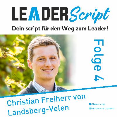 Leaderscript Folge 4 mit Christian Freiherr von Landsberg-Velen Leaderscript Folge 4 mit Christian Freiherr von Landsberg-Velen