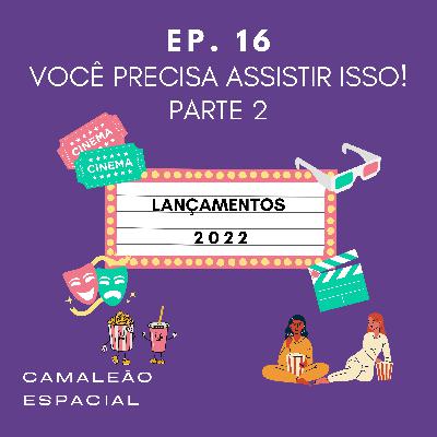 #16 - Você precisa assistir isso! Parte 2 #16 - Você precisa assistir isso! Parte 2