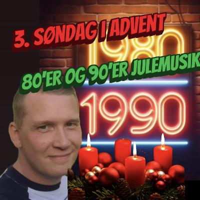 20. 3. søndag i advent - 80’er og 90’er julemusik