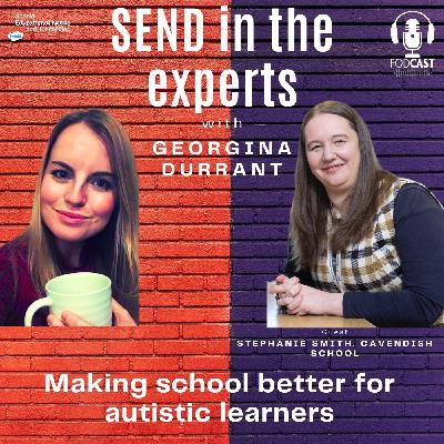 Making Schools Better for Autistic Learners - Georgina Durrant in conversation with Stephanie Smith