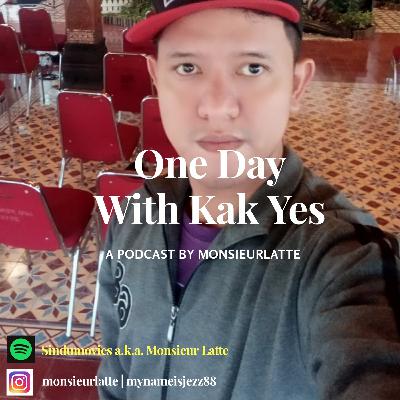 One Day with Kak Yes #Season II Eps #22 One Day with Kak Yes #Season II Eps #22