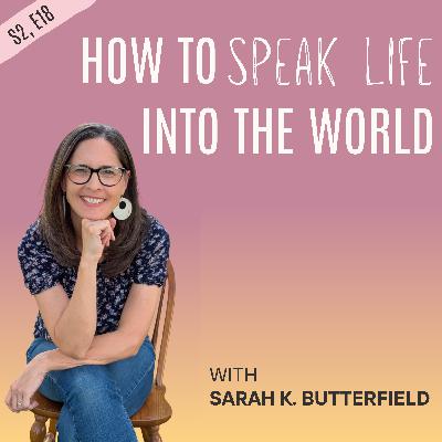 How to Speak Life Into the World