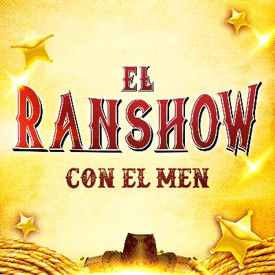 El Ranshow del Men