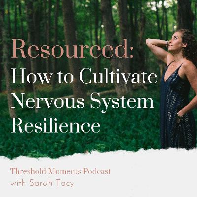 090 - Resourced: How to Cultivate Nervous System Resilience