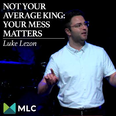 Not Your Average King: Your Mess Matters