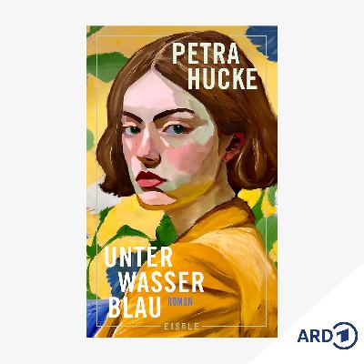 Neue Bücher: "Unterwasserblau" von Petra Hucke Neue Bücher: "Unterwasserblau" von Petra Hucke