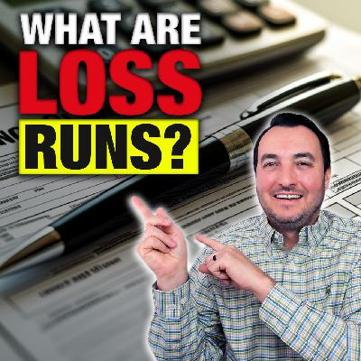 SS249: What are Loss Runs? SS249: What are Loss Runs?