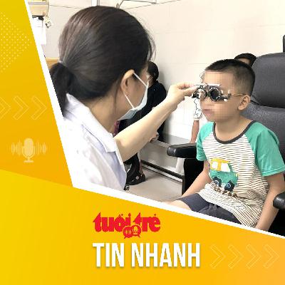 Tin tức sáng 28-8: Có đến 5 triệu trẻ em mắc các tật khúc xạ và con số vẫn đang gia tăng