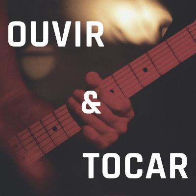 OUVIR & TOCAR OUVIR & TOCAR