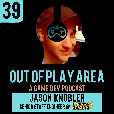 Jason Knobler | Senior Staff Engineer @ Lightning Games | Ep 39 Jason Knobler | Senior Staff Engineer @ Lightning Games | Ep 39