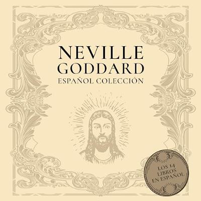 Neville Goddard Español Colección [Neville Goddard Spanish Collection] (Audiolibro) | Prueba Gratis