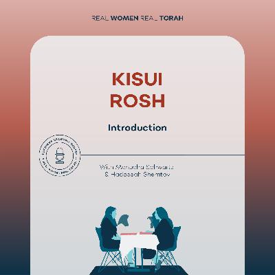 Kisui Rosh: Introduction