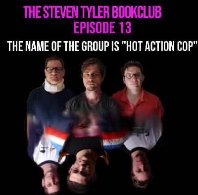 Episode 13: The Name of the Group is Hot Action Cop