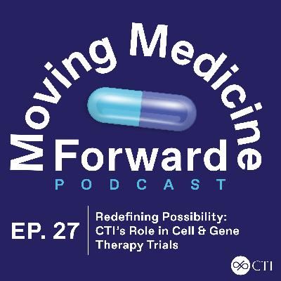 Redefining Possibility: CTI’s Role in Cell and Gene Therapy Trials