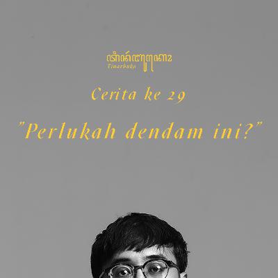 29. Tinarbuko - Perlukah dendam ini?