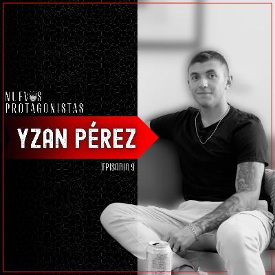 "El peor problema para una sociedad es el desinterés por la misma" - Yzan Pérez | NP 1X09