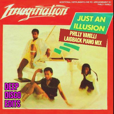 Imagination - Just An Illusion (Philly Vanilli Laidback Piano Mix) Imagination - Just An Illusion (Philly Vanilli Laidback Piano Mix)