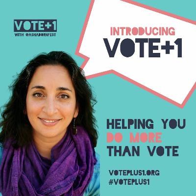 Introducing Vote+1 with Asha Dornfest