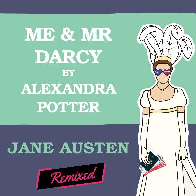 Me & Mr Darcy by Alexandra Potter Me & Mr Darcy by Alexandra Potter