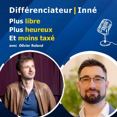 Plus libre, plus heureux et moins taxé avec Olivier Roland Plus libre, plus heureux et moins taxé avec Olivier Roland