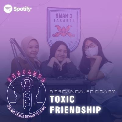 Toxic Friendship