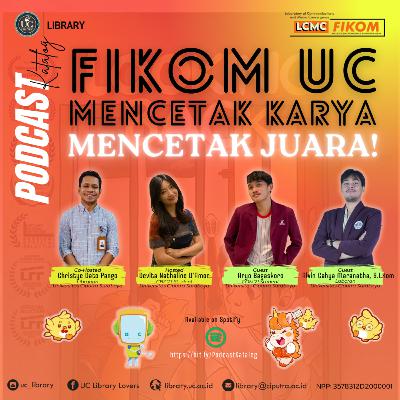 #39 FIKOM UC: Mencetak Karya, Mencetak Juara! #39 FIKOM UC: Mencetak Karya, Mencetak Juara!