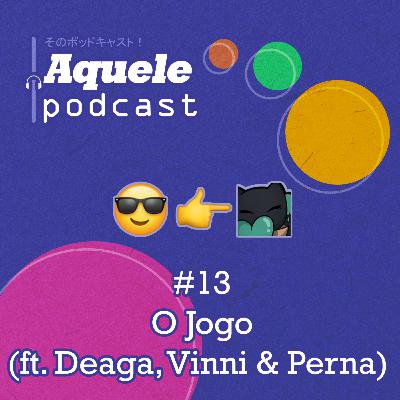 #13 - O Jogo (ft. Deaga, Vinni & Perna)