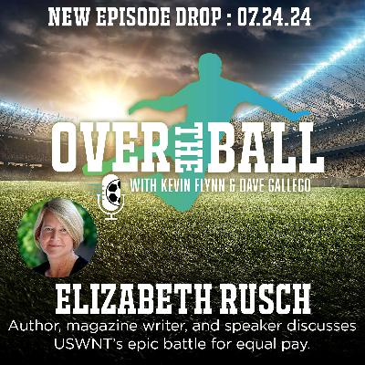 Author, magazine writer, and speaker Elizabeth Rusch visits OTB to discuss her book “A Greater Goal: The epic battle for equal pay in women's soccer--and beyond”