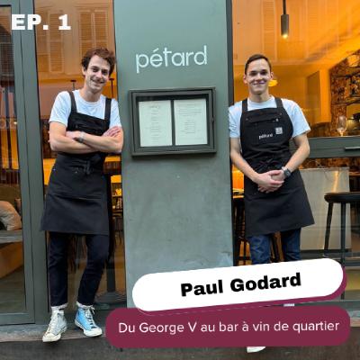 Du George V au bar à vin de quartier - Paul Godard