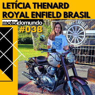 Royal Enfield no Brasil em 2026 | Leticia Thenard, gerente de marketing Royal Enfield | Motordomundo Ep. 038