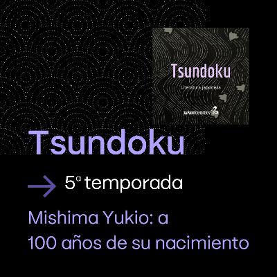 Mishima Yukio: a 100 años de su nacimiento (con Tania Rosas)