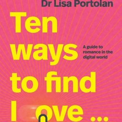 Lisa Portolan - 10 Ways to Find Love and How to Keep It Lisa Portolan - 10 Ways to Find Love and How to Keep It