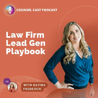 Law Firm Lead Gen Playbook with Davina Frederick Law Firm Lead Gen Playbook with Davina Frederick
