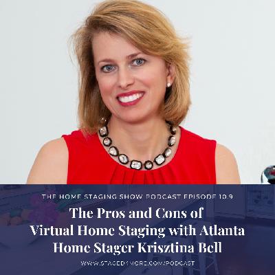 The Pros and Cons of Virtual Home Staging with Atlanta Home Stager Krisztina Bell