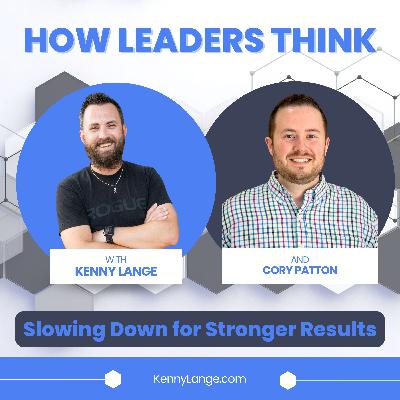 How Cory Patton Thinks About Slowing Down for Better Leadership