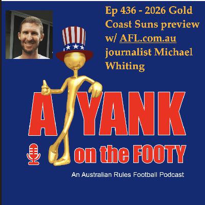 436 - AFL Gold Coast Suns 2026 Preview w/ Michael Whiting of AFL.com.au