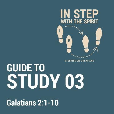 03. In Step With The Spirit - Galatians 2:1-10