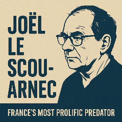 Joël Le Scouarnec: France’s Most Prolific Predator Joël Le Scouarnec: France’s Most Prolific Predator