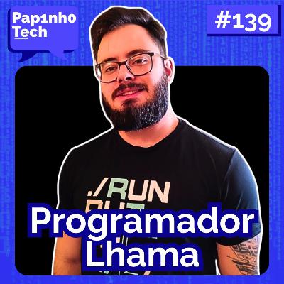 PROGRAMADOR LHAMA - Papinho Tech #139 PROGRAMADOR LHAMA - Papinho Tech #139