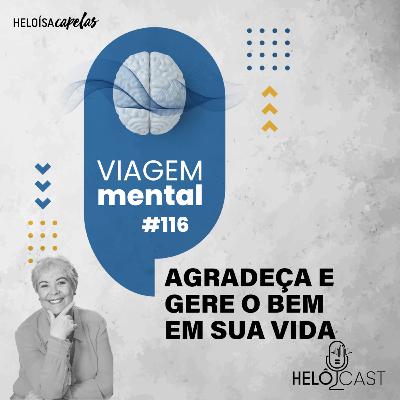 Viagem Mental #116 | Agradeça e gere o bem em sua vida
