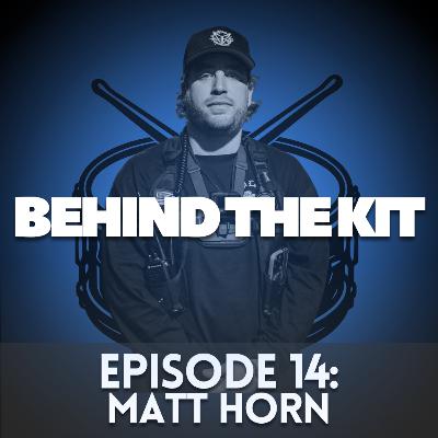 🎧 Behind The Kit Episode 14: Matt Horn (YouTube’s Drum Tech | POV Tour Life)