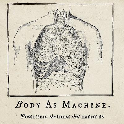 The Body as Machine
