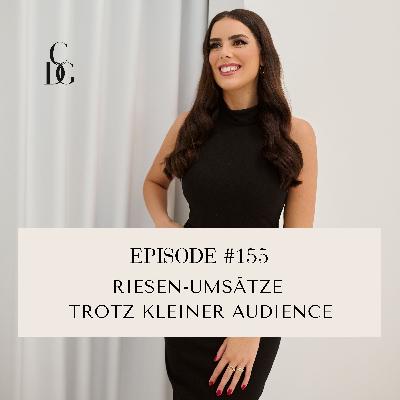 #155 Riesen-Umsätze  trotz kleiner Audience