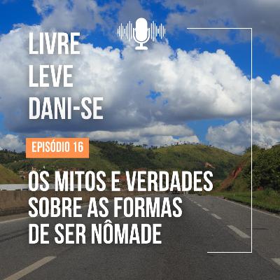 Os mitos e verdades sobre as formas de ser nômade.