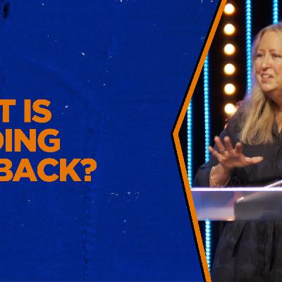 What Is Holding You Back? What Is Holding You Back?