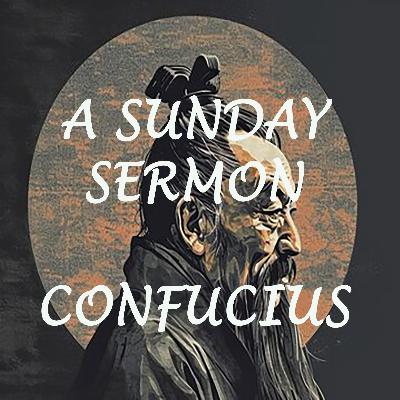 Message by Confucius - A Sunday Sermon