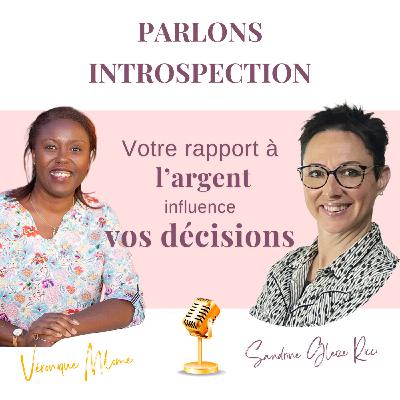 Les décisions que votre rapport à l’argent vous empêche de prendre- Sandrine Gleize Ricci - Parlons Introspection Les décisions que votre rapport à l’argent vous empêche de prendre- Sandrine Gleize Ricci - Parlons Introspection