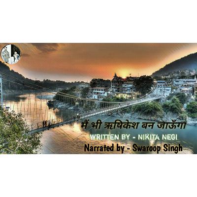 Me Bhi Rishikesh Ban Jaauga