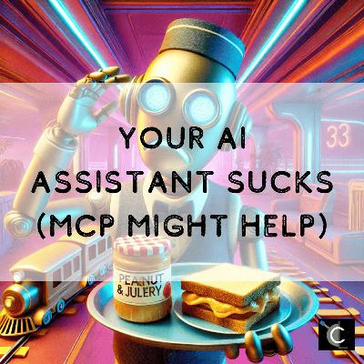 Why Your AI Assistant Still Sucks (And How MCP Might Help) | Chaos Lever