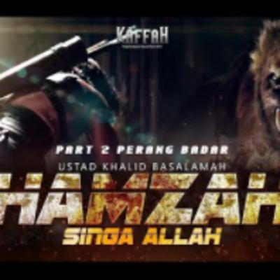 Hamzah Singa Allah II PART 2 Perang Badar Hamzah Singa Allah II PART 2 Perang Badar